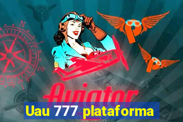 Uau 777 plataforma